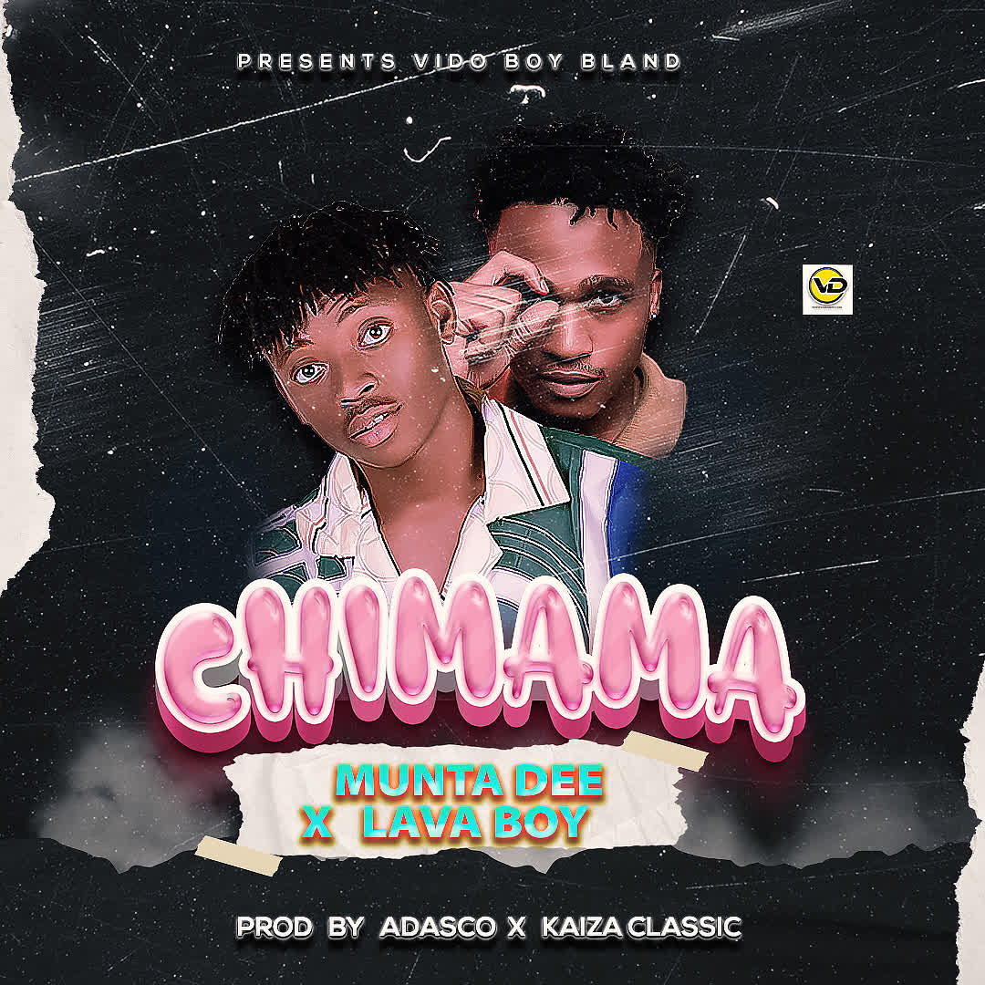 Download Audio | Munta Dee X Lava Boy – Chimama